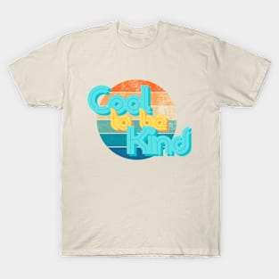 Cool to be Kind T-Shirt